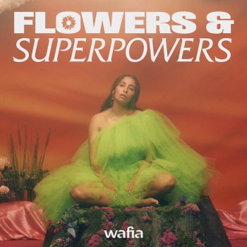Wafia Flowers & Superpowers