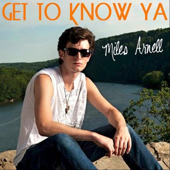 Miles Arnell Get to Know Ya