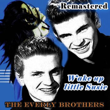 The Everly Brothers So Sad (To Watch Good Love Go Bad) - Remastered