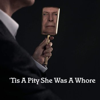 David Bowie 'Tis a Pity She Was a Whore
