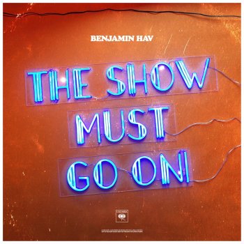 Benjamin Hav The Show Must Go On