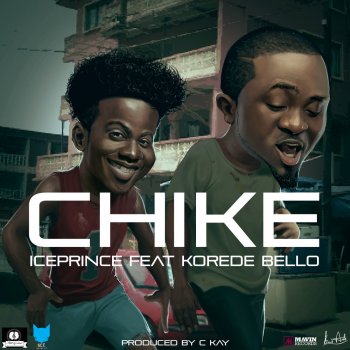 Ice Prince feat. Korede Bello Chike
