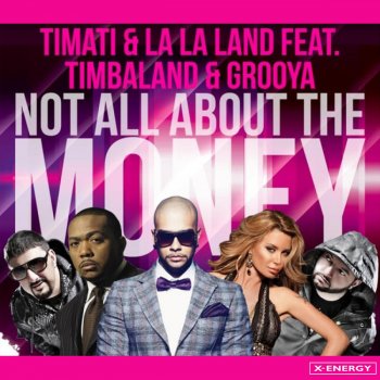 Timati & La La Land feat. Timbaland & Grooya Not All About the Money (Dukebox Remix)