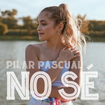 Pilar Pascual No Sé