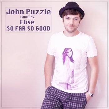 John Puzzle feat. Elise So Far So Good