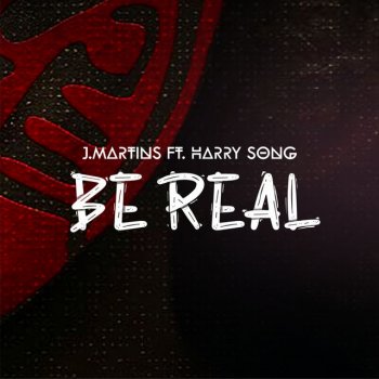 J. Martins feat. HarrySong Be Real