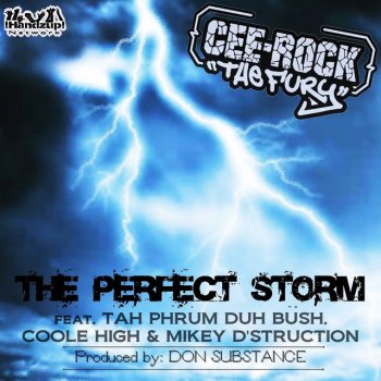 Cee-Rock "The Fury", Tah Phrum Duh Bush, Coole High & Mikey D'Struction The Perfect Storm
