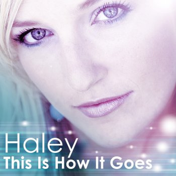 Haley This Is How It Goes - Radio Edit