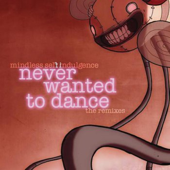 Mindless Self Indulgence Never Wanted to Dance (The Birthday Massacre Pansy mix)