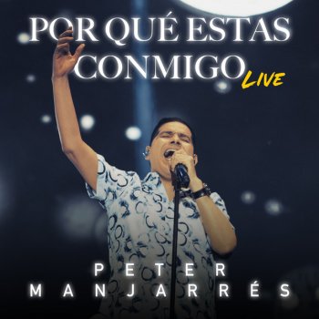 Peter Manjarrés Por Qué Estás Conmigo - Live