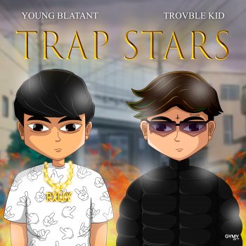 Young Blatant feat. Trovble Kid TrapStars