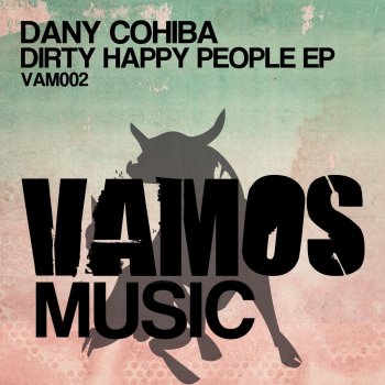 Dany Cohiba Dirty Happy People (Underground Miami Version)