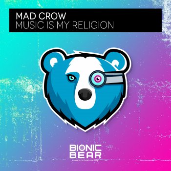 Mad Crow Music Is My Religion