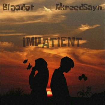 Blaqdot Impatient (feat. Akreedsayn) [Cover]