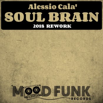 Alessio Cala' Soul Brain - 2018 Rework
