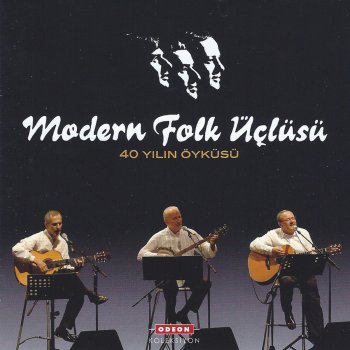 Modern Folk Üçlüsü feat. Tanju Okan & Nilüfer Arkadaş Dur