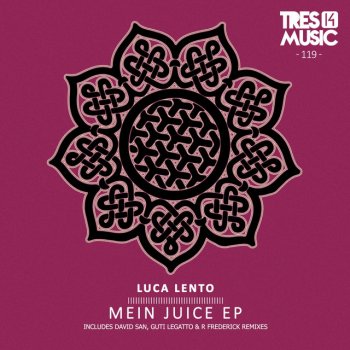 Guti Legatto, Luca Lento & R Frederick Mein Juice - Guti Legatto & R Frederick Remix