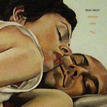 Paul Kelly When A Woman Loves A Man