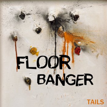Tails Floor Banger