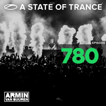 Armin van Buuren A State Of Trance (ASOT 780) - This Week's Future Favorite