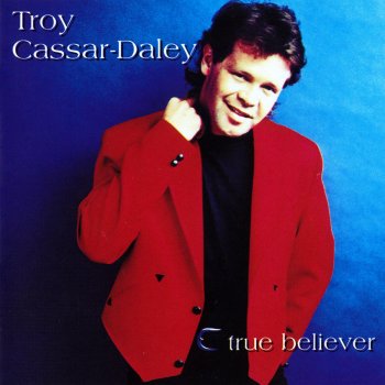Troy Cassar-Daley True Believer