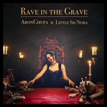 AronChupa feat. Little Sis Nora Rave in the Grave