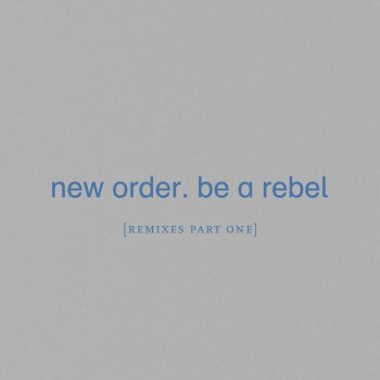 New Order feat. Paul Woolford Be a Rebel - (Paul Woolford Remix) [Edit]