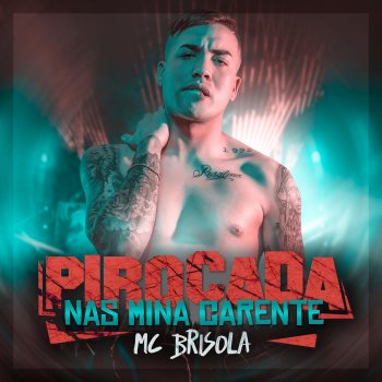 MC Brisola Pirocada Nas Mina Carente
