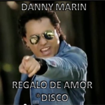 Danny Marin Regalo de Amor - Versión Disco