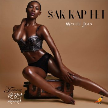 Wyclef Jean feat. Kofi Black & Moira Mack Sak Kap Fet