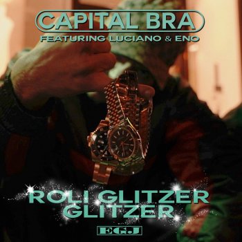 Capital Bra feat. Luciano & Eno Roli Glitzer Glitzer