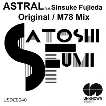 Satoshi Fumi feat. Sinsuke Fujieda Astral - M78 Mix