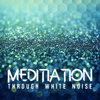 White Noise Meditation White Noise: Binaural Beating