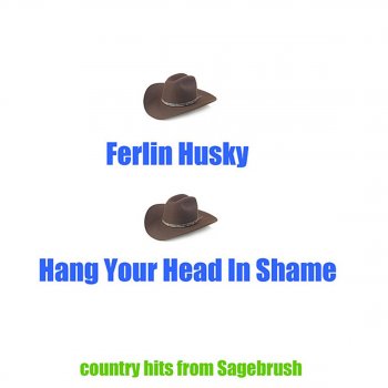 Ferlin Husky Hang Your Head In Shame