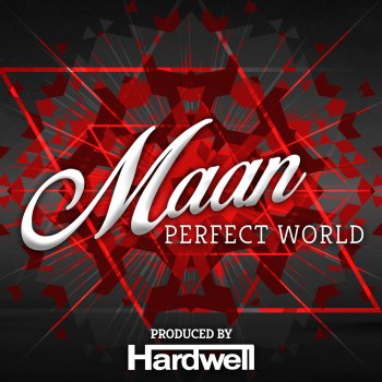 MAAN Perfect World (Prod. By Hardwell)