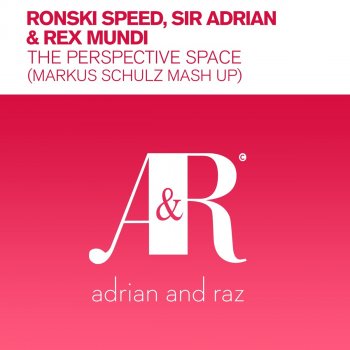 Ronski Speed feat. Rex Mundi & Sir Adrian The Perspective Space (Markus Schulz Extended Mash Up)