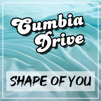 Cumbia Drive Shape of you - Remix
