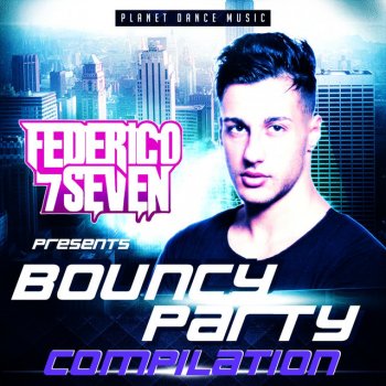 Federico Seven Bouncy Party Compilation - Continuous Dj Mix