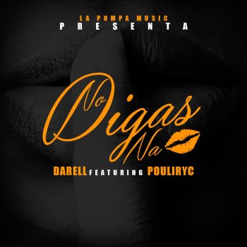 Darell feat. Poulyric No Digas Na