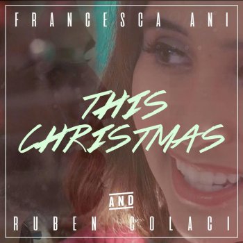 Francesca Ani feat. Ruben Colaci This Christmas