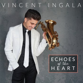 Vincent Ingala feat. Chris Geith Echoes of the Heart