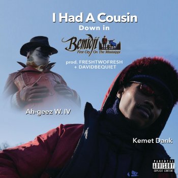 Kemet Dank Cousin Down In Bemidji RAW (feat. Ah geez)
