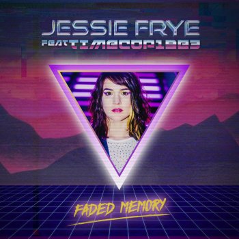 Jessie Frye feat. Timecop1983 Faded Memory
