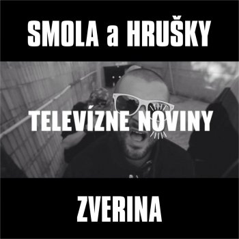 Smola a Hrušky feat. Zverina Televizne noviny - 2013
