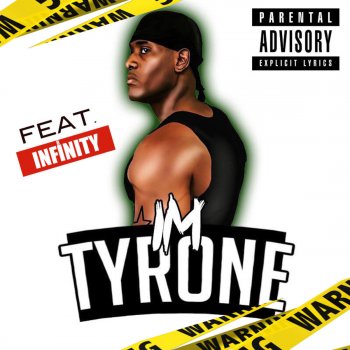 Tyrone feat. Infinity I'm Tyrone (Explicit)
