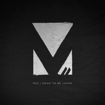 M-22 Good To Be Loved - Robot Koch Remix