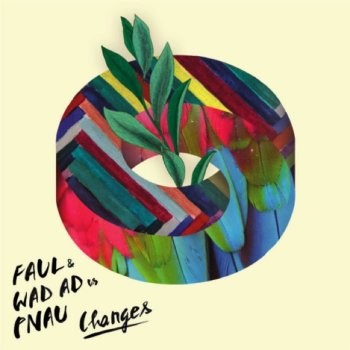Faul feat. Wad AD & Pnau Changes (radio mix)