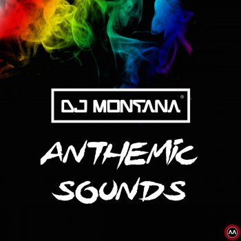 DJ Montana Anthemic Sounds