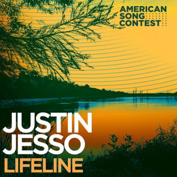 Justin Jesso feat. American Song Contest Lifeline (From “American Song Contest”)