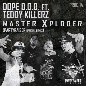 Dope D.O.D. feat. Teddy Killerz Master Xploder - Partyraiser Remix